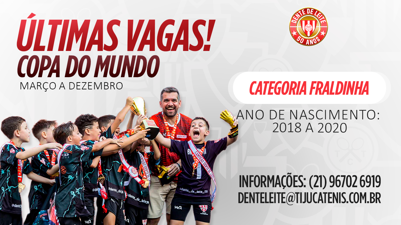 Copa do Mundo Dente de Leite – Últimas Vagas!